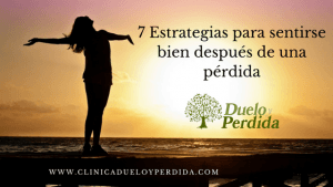 7 Estrategias para sentirse bien después de una pérdida
