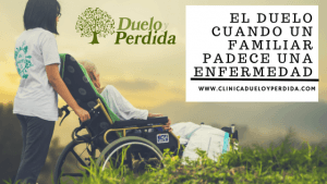 El duelo cuando un familiar padece una enfermedad