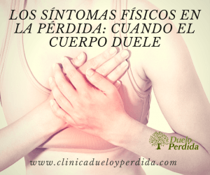 Los síntomas físicos en la pérdida: cuando el cuerpo duele
