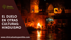 El duelo en otras culturas: hinduismo